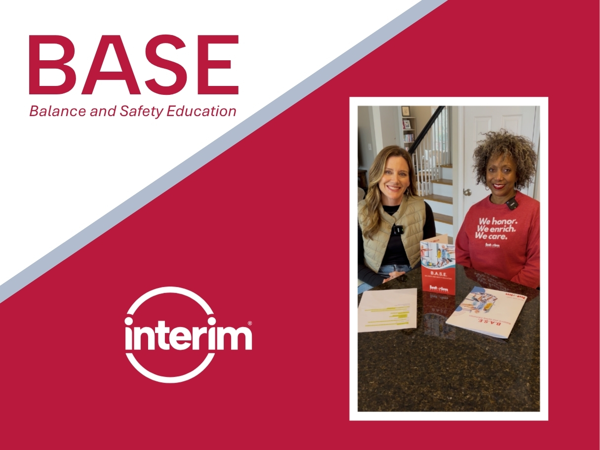 Red, white, and grey graphic featuring the title "BASE: Balance and Safety Eduction" along with a photo of two females smiling, Kristy and Odete from Interim HealthCare.