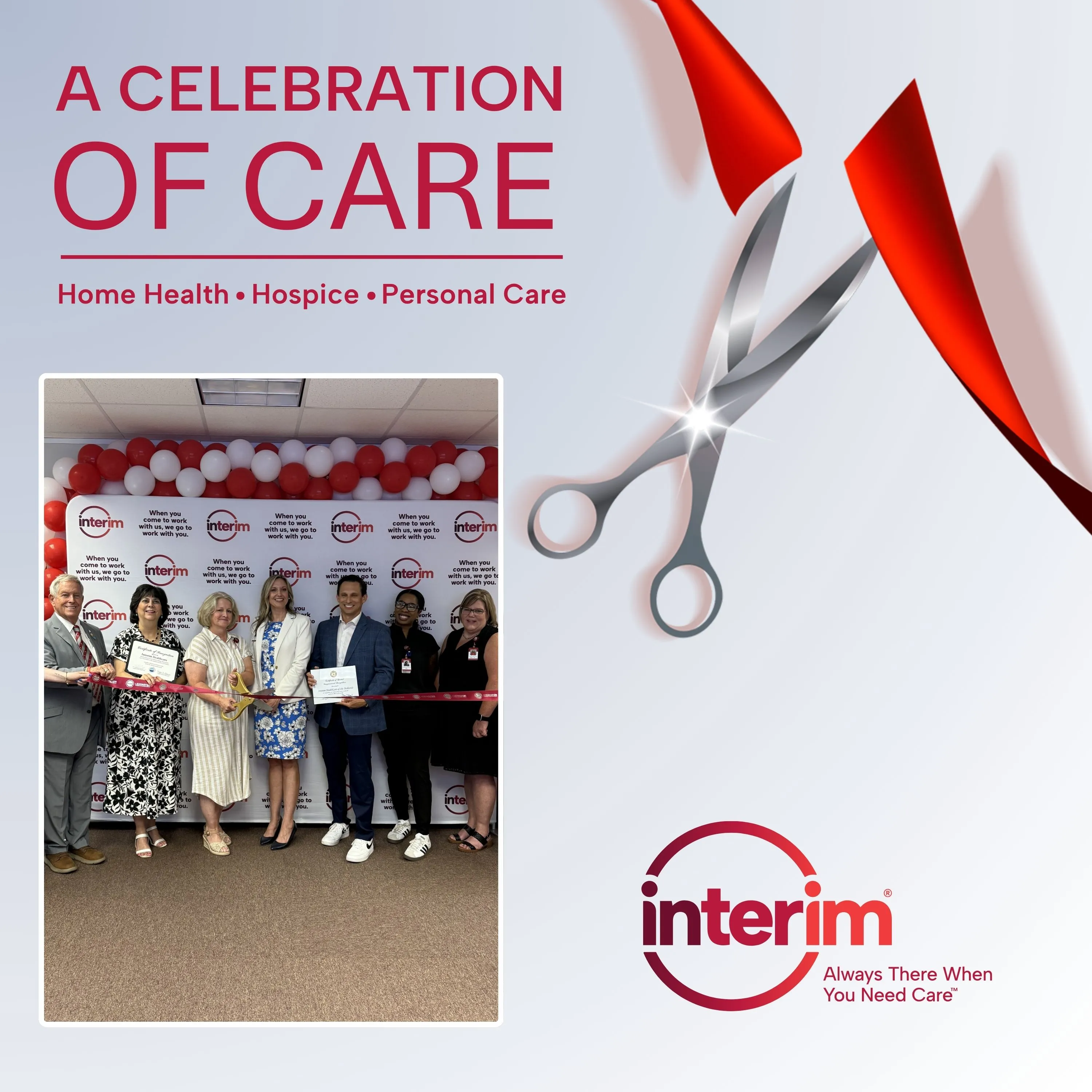 Grey and red graphic featuring the title, "A Celebration of Care: Home Health, Hospice, Personal Care" along with a pair of scissors cutting a red ribbon. Also a photo of the Interim HealthCare team.
